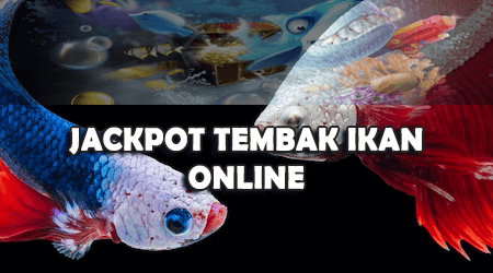 dapat jackpot main tembak ikan online